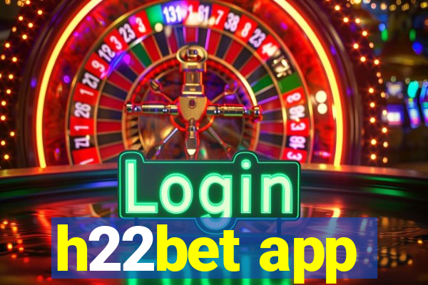 h22bet app